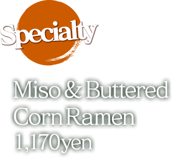 Miso & Buttered Corn Ramen 1,170yen